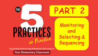 CANVAS - 5 Practices in Mathematics Part 2: Monitoring, Selecting, and Sequencing