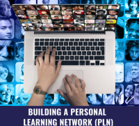 SELF-PACED: Building a Personal Learning Network (PLN)
