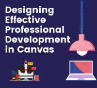 ONLINE: Designing Effective Professional Development in Canvas