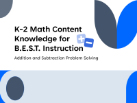 F2F: K-2 Math Content Knowledge for B.E.S.T. Instruction: Addition and Subtraction Problem Solving