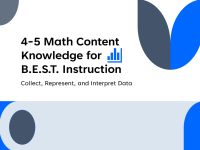 F2F: G4-5 Math Content Knowledge for B.E.S.T. Instruction: Collect, Represent, and Interpret Data
