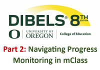 Online A: DIBELS Part 2- Navigating Progress Monitoring in mClass