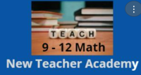 2024 New Teacher Academy:  9-12 Math Content Area Training