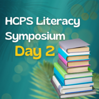 Day 2 HCPS Literacy Symposium - May 30, 2024