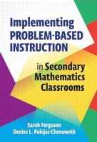 F2F: Integrating Problem Based Instruction in Secondary Mathematics Classrooms