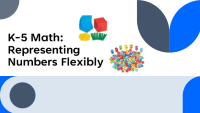 F2F: K-5 Math: Representing Numbers Flexibly