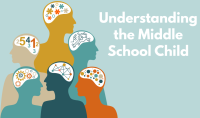 F2F: Understanding the Middle School Child