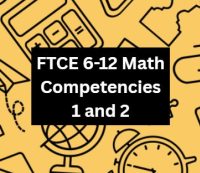 6-12 Math Certification Test Prep – Competencies 1 and 2